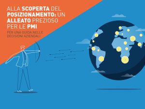 Alla scoperta del posizionamento: un alleato prezioso per le PMI