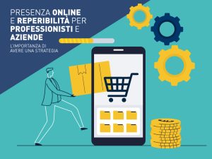 L'importanza della presenza online e della reperibilità per professionisti e aziende